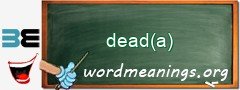 WordMeaning blackboard for dead(a)